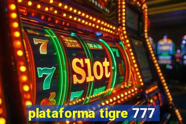 plataforma tigre 777